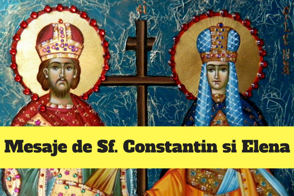Mesaje Constantin Si Elena 2019 Cele Mai Frumoase Mesaje De Sf Constantin Si Elena