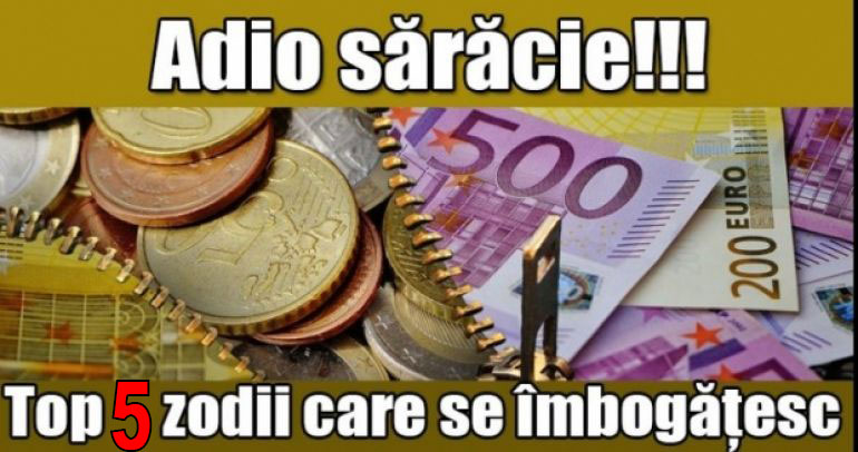 Horoscop 2022: Adio sărăcie!