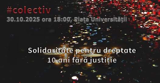 Marș în București, la 10 ani de la incendiul din Colectiv. Oamenii cer dreptate: „De atunci, pare că nu s-a schimbat nimic”