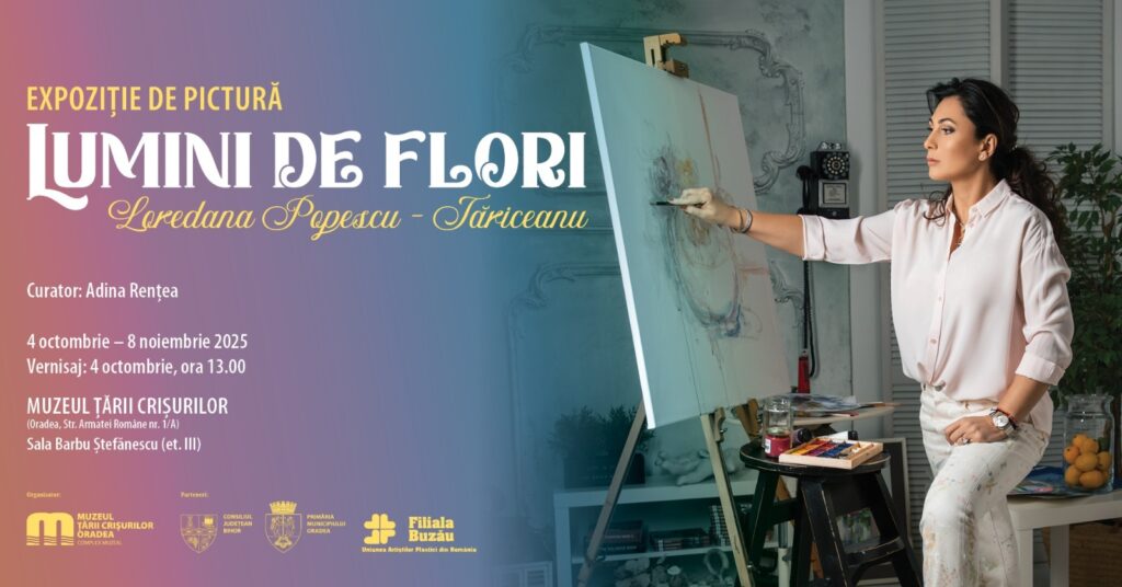 Vernisajul expoziției de pictură LUMINI DE FLORI, la Muzeul Țării Crișurilor Oradea