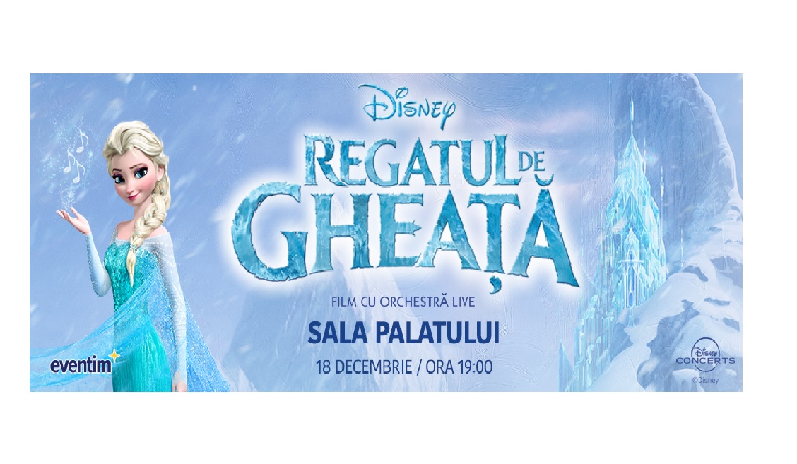 Filmul Disney „FROZEN – REGATUL DE GHEAȚĂ” prinde viață în concert live cu orchestră simfonică, pe 18 decembrie, la Sala Palatului